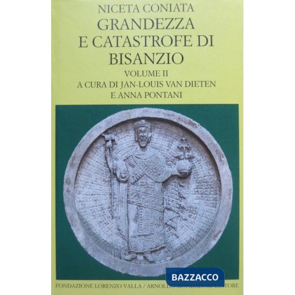 Grandezza e catastrofe di Bisanzio. Testo greco a fronte. Vol. 2: Libri IX-XIV