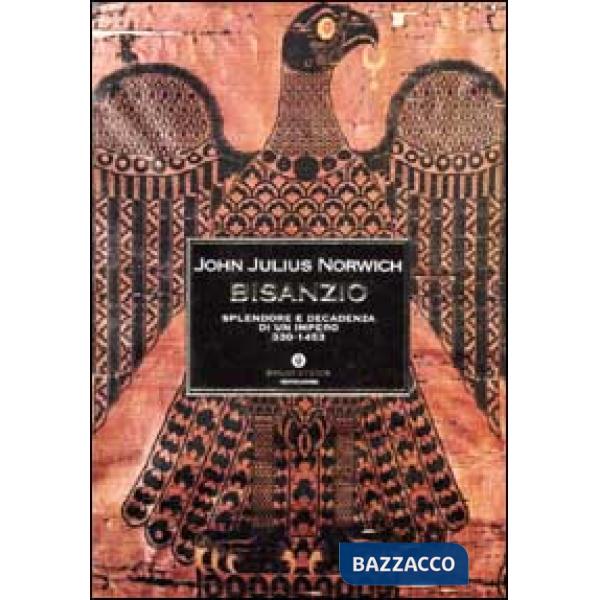 Bisanzio. Splendore e decadenza di un impero 330-1453