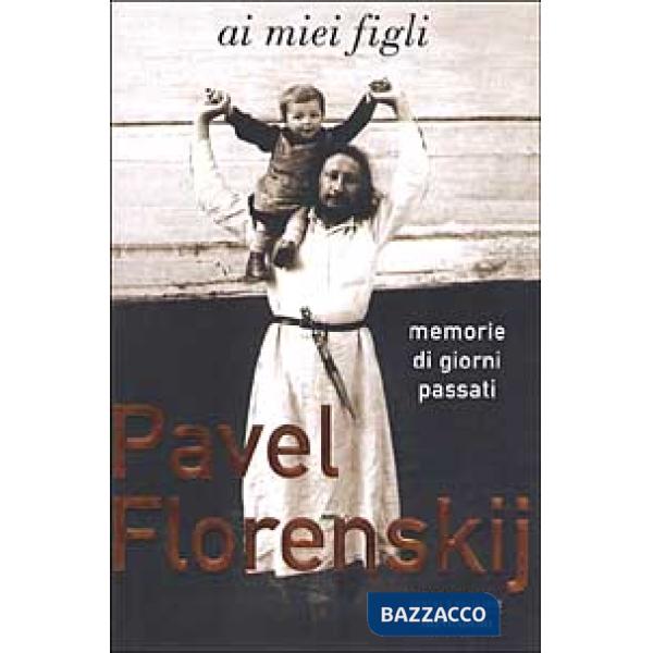 Ai miei figli. Memorie di giorni passati