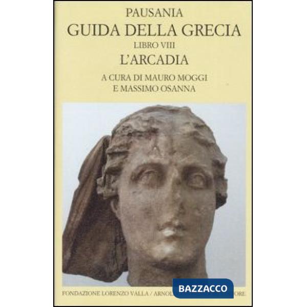 Guida della Grecia. Testo greco a fronte. Vol. 8: L'Arcadia.