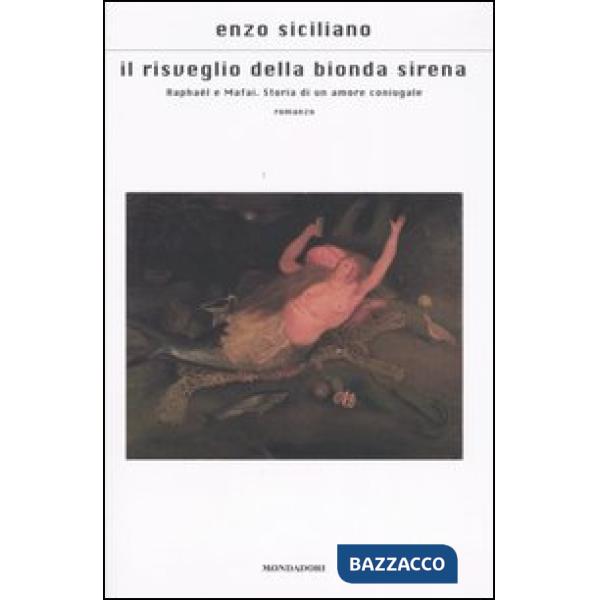 Risveglio della bionda sirena. Raphaël e Mafai. Storia di un amore coniugale (Il)