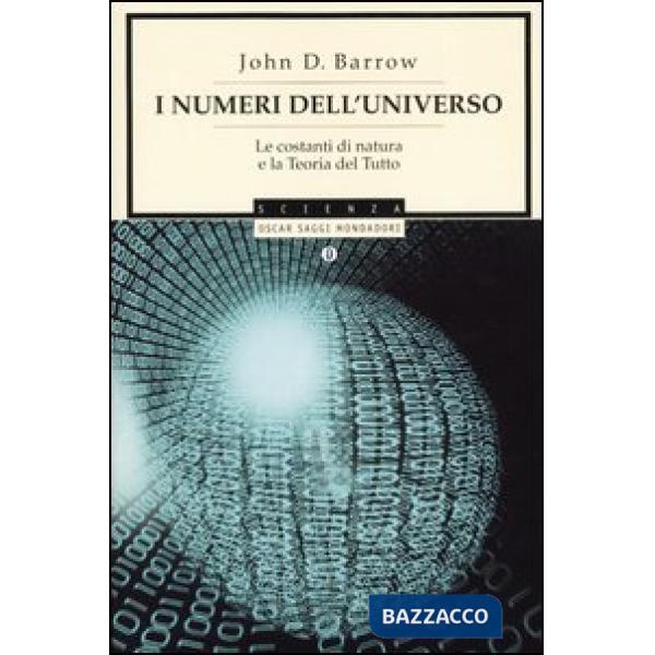 Numeri dell'universo. Le costanti di natura e la teoria del tutto (I)