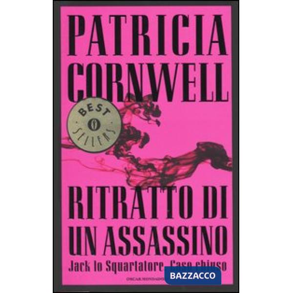 Ritratto di un assassino. Jack lo Squartatore. Caso chiuso