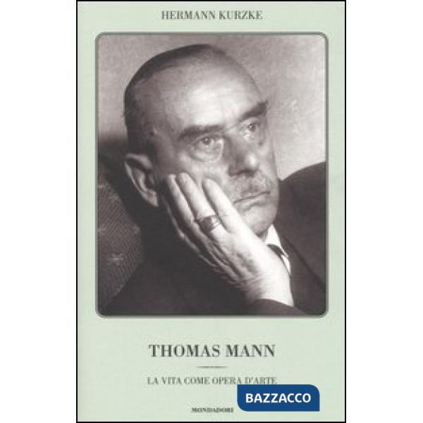 Thomas Mann. La vita come opera d'arte