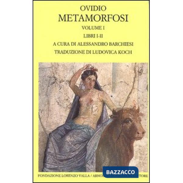 Metamorfosi. Testo latino a fronte. Vol. 1: Libri I-II