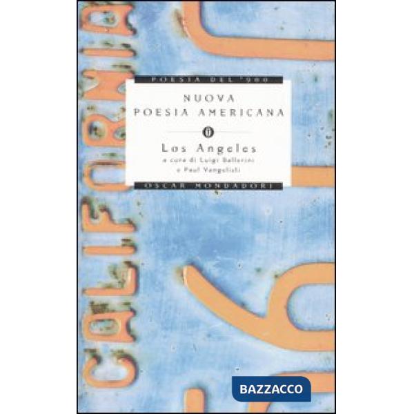Nuova poesia americana. Los Angeles. Testo inglese a fronte