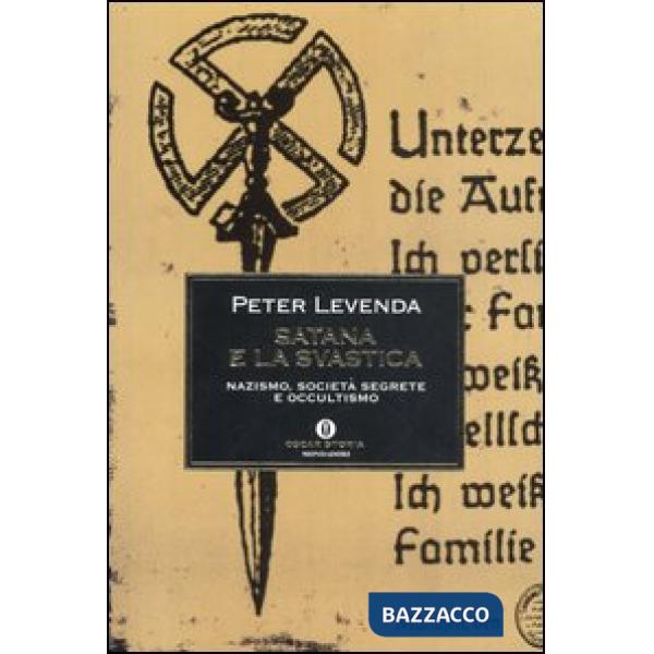 Satana e la svastica. Nazismo, società segrete e occultismo