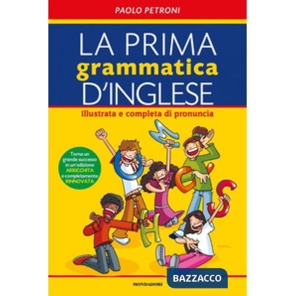 Prima grammatica d'inglese. Illustrata e completa di pronuncia. Ediz. bilingue (La)