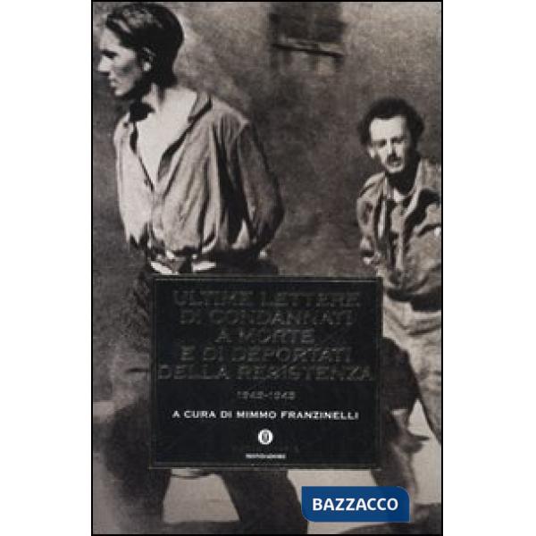 Ultime lettere di condannati a morte e di deportati della Resistenza 1943-1945