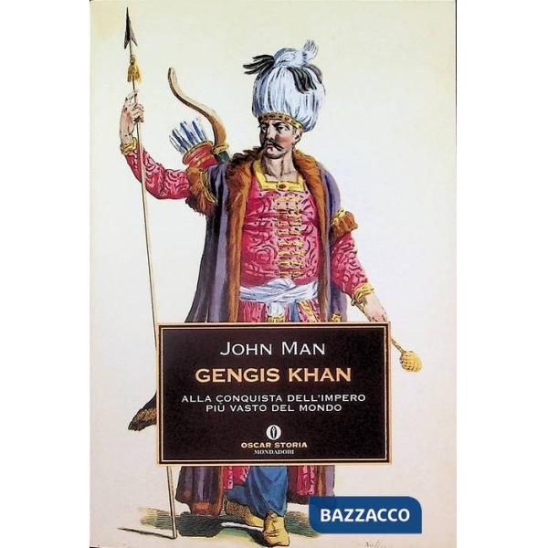 Gengis Khan. Alla conquista dell'impero più vasto del mondo