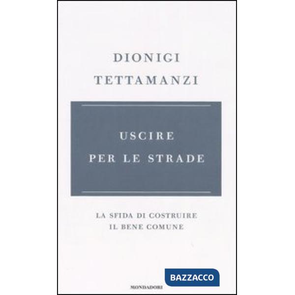 Uscire per le strade. La sfida di costruire il bene comune