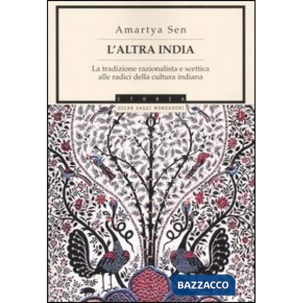 Altra India. La tradizione razionalista e scettica alle radice della cultura ind