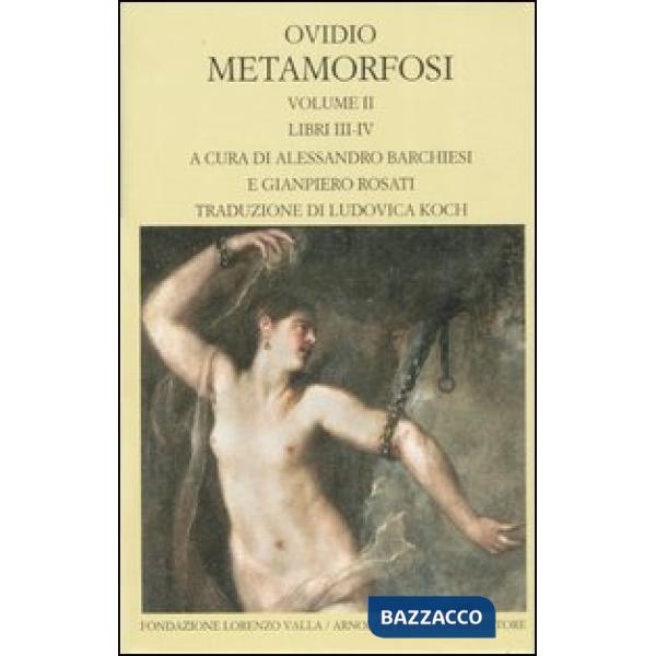 Metamorfosi. Testo latino a fronte. Vol. 2: Libri III-IV