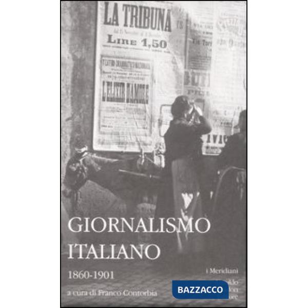 Giornalismo italiano. Vol. 1: 1860-1901