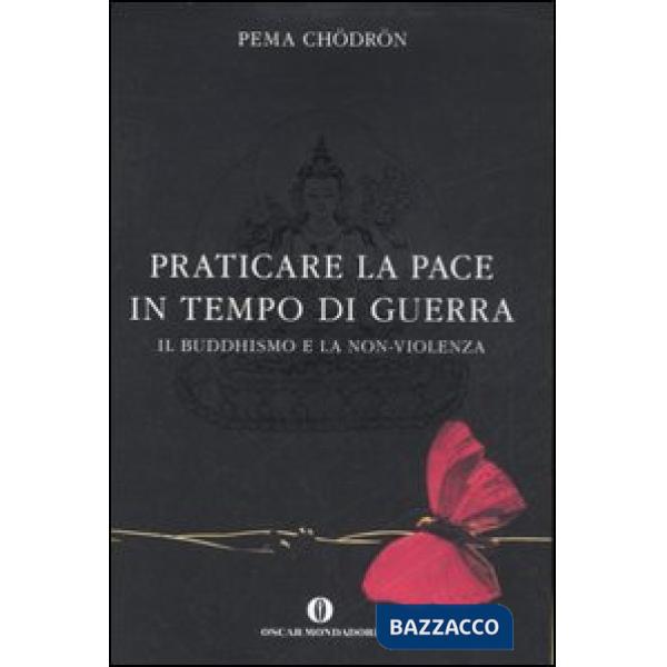 Praticare la pace in tempo di guerra. Il buddhismo e la non-violenza
