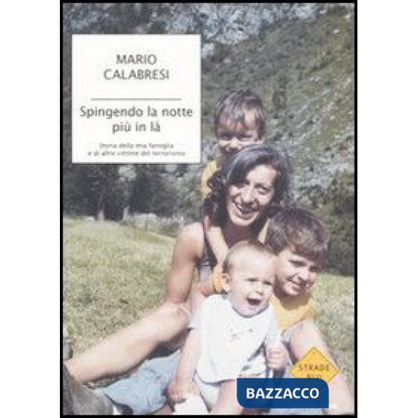 Spingendo la notte più in là. Storia della mia famiglia e di altre vittime del t