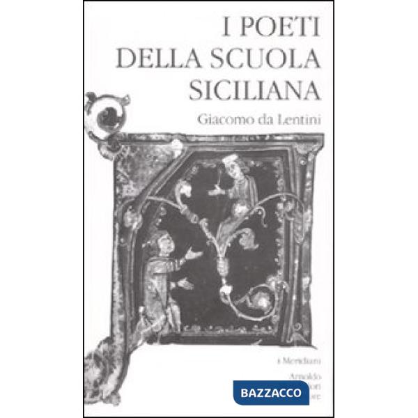 Poeti della Scuola siciliana (I). Vol. 1: Giacomo da Lentini