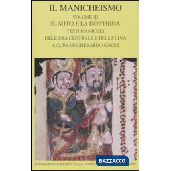 Manicheismo (Il). Vol. 3: Il mito e la dottrina. Testi manichei dell'Asia centra