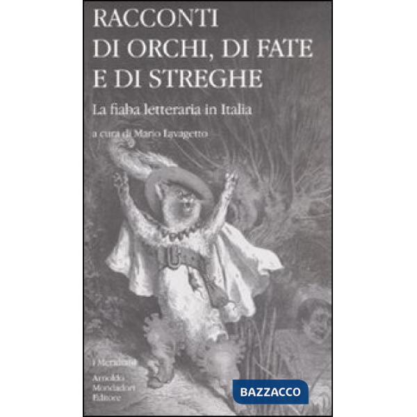 Racconti di orchi, di fate e di streghe. La fiaba letteraria in Italia