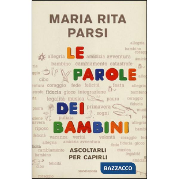 Parole dei bambini. Ascoltarli per capirli (Le)