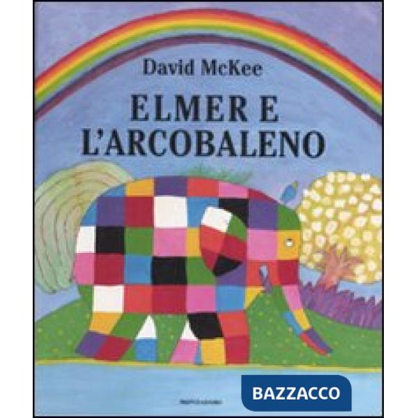 Elmer e l'arcobaleno. Ediz. illustrata