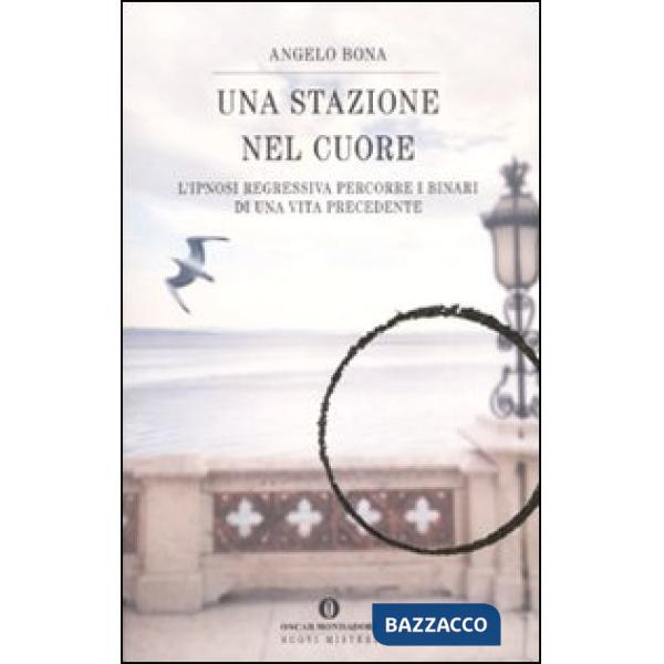 Stazione nel cuore. L'ipnosi regressiva percorre i binari di una vita precedente