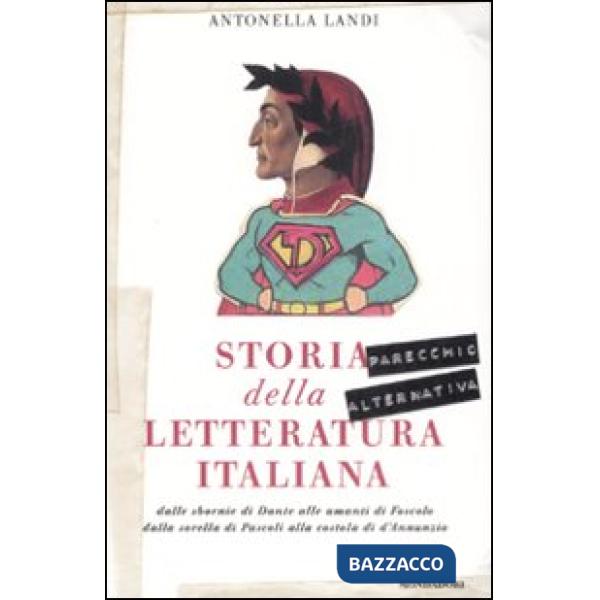 Storia (parecchio alternativa) della letteratura italiana: dalle sbornie di Dant