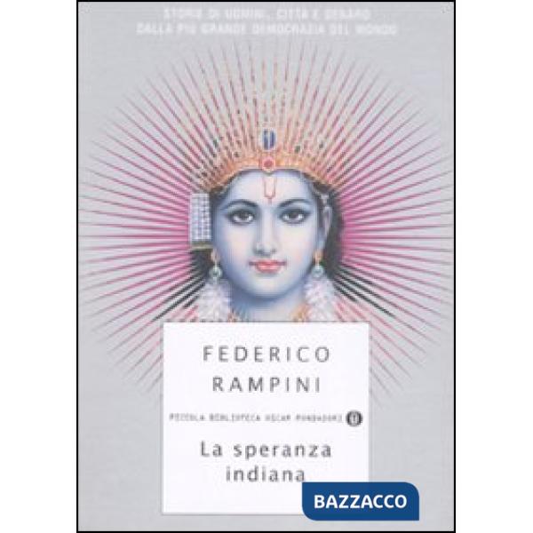 Speranza indiana. Storie di uomini, città e denaro dalla più grande democrazia d