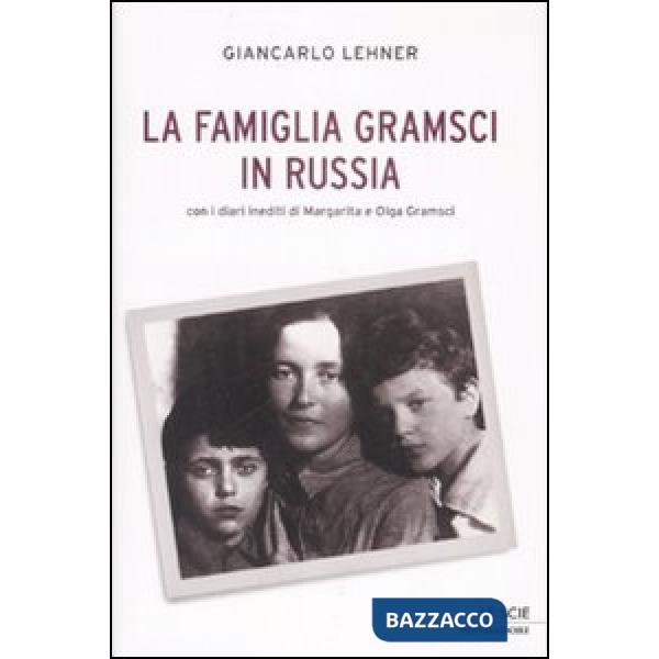 Famiglia Gramsci in Russia (La)