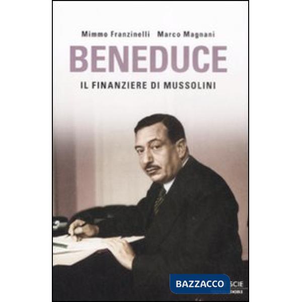 Beneduce. Il finanziere di Mussolini