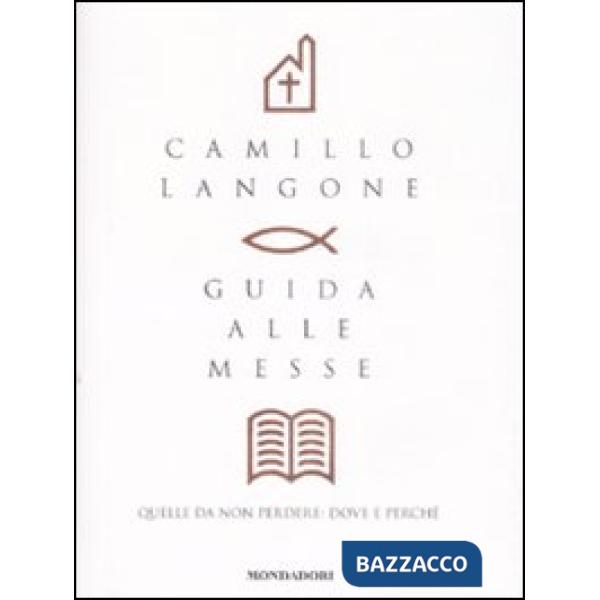 Guida alle messe. Quelle da non perdere: dove e perché