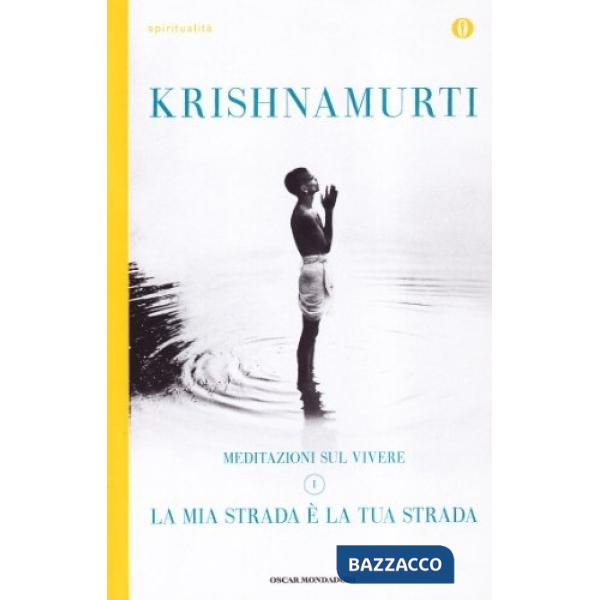 Mia strada è la tua strada. Meditazioni sul vivere (La). Vol. 1