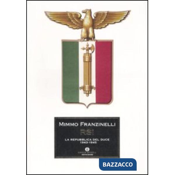 RSI. La Repubblica del duce. 1943-1945