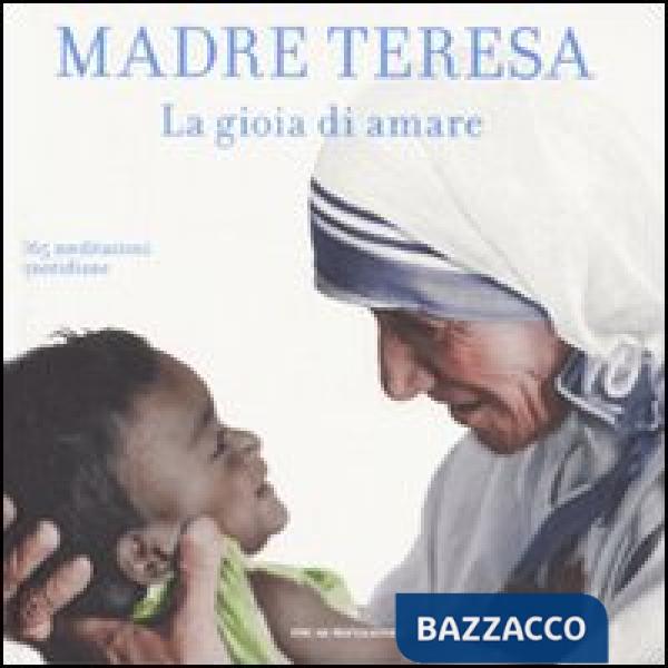 Gioia di amare. 365 meditazioni quotidiane (La)