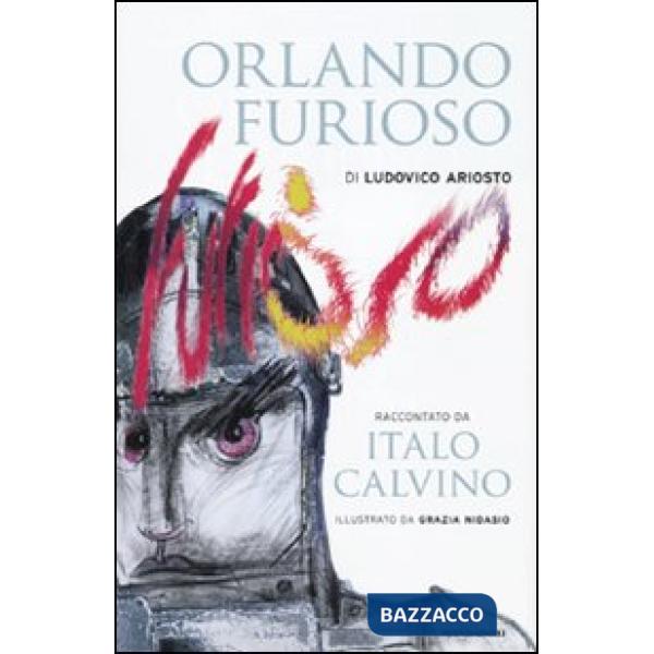 «Orlando furioso» di Ludovico Ariosto raccontato da Italo Calvino