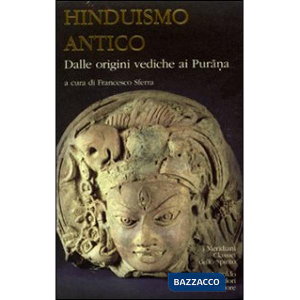 Hinduismo antico. Vol. 1: Dalle origini vediche ai Purana