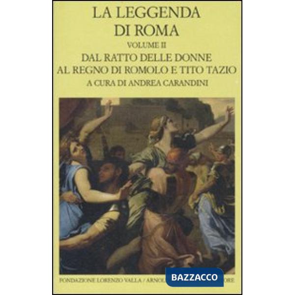 Leggenda di Roma. Testo latino e greco a fronte (La). Vol. 2: Dal ratto delle do