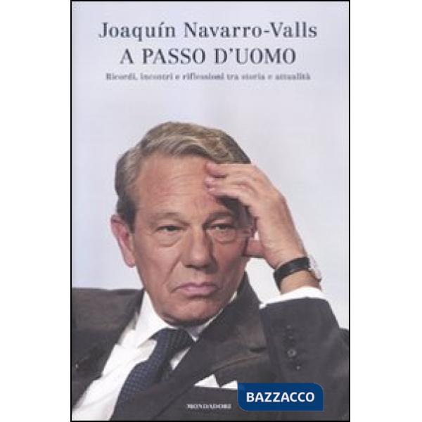 A passo d'uomo. Ricordi, incontri e riflessioni tra storia e attualità