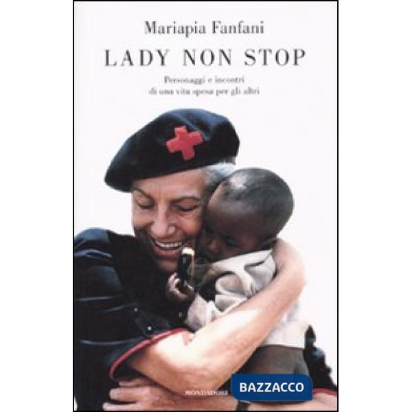 Lady non stop. Personaggi e incontri di una vita spesa per gli altri