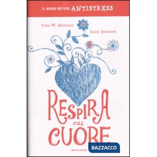 Respira col cuore. Il nuovo metodo antistress