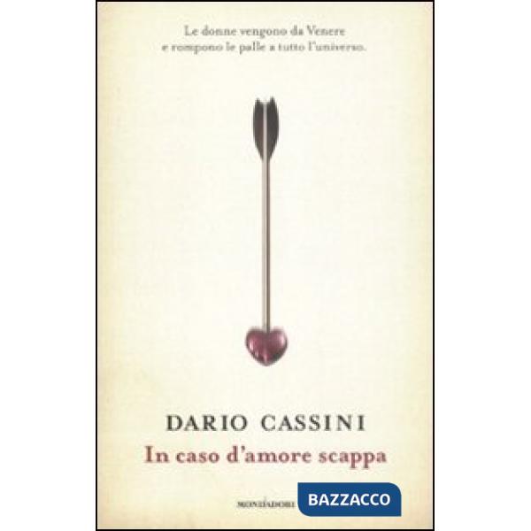 In caso d'amore scappa. Le donne vengono da Venere e rompono le palle a tutto l'