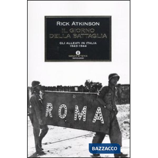 Giorno della battaglia. Gli alleati in Italia 1943-1944 (Il)