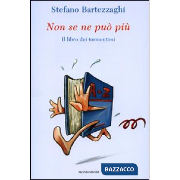 Non se ne può più. Il libro dei tormentoni