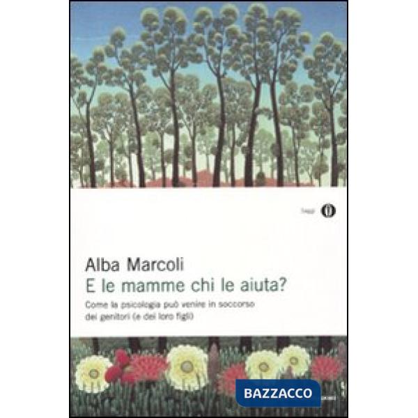 E le mamme chi le aiuta? Come la psicologia può venire in soccorso dei genitori 
