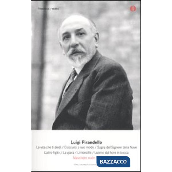 Maschere nude. Vol. 6: La vita che ti diedi-Ciascuno a modo suo-Sagra del Signor