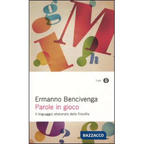 Parole in gioco. Il linguaggio stralunato della filosofia