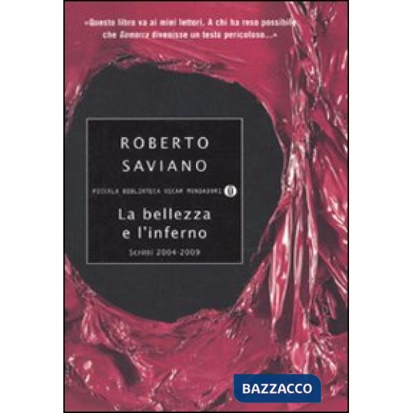 Bellezza e l'inferno. Scritti 2004-2009 (La)