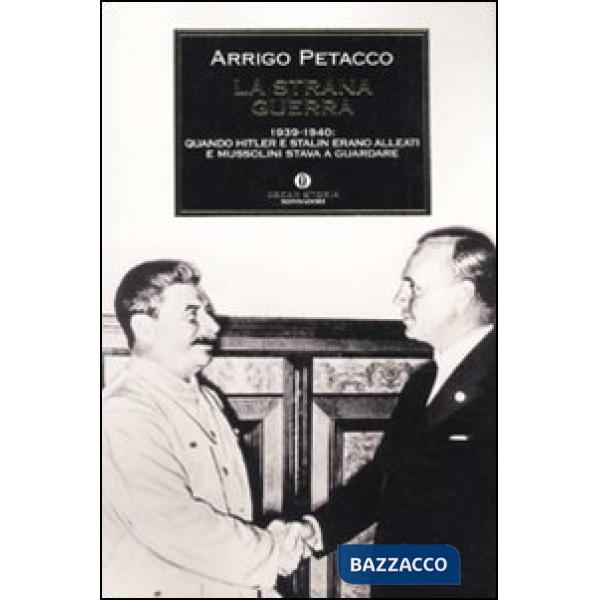 Strana guerra. 1939-1940: quando Hitler e Stalin erano alleati e Mussolini stava