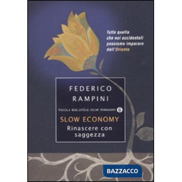 Slow economy. Rinascere con saggezza