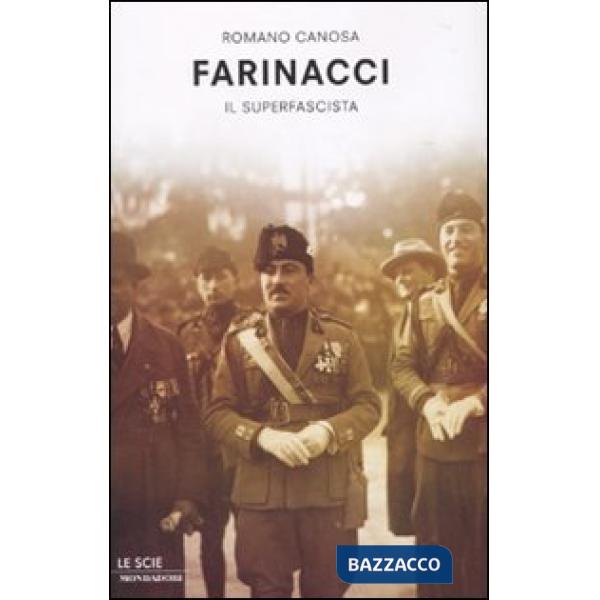Farinacci. Il superfascista